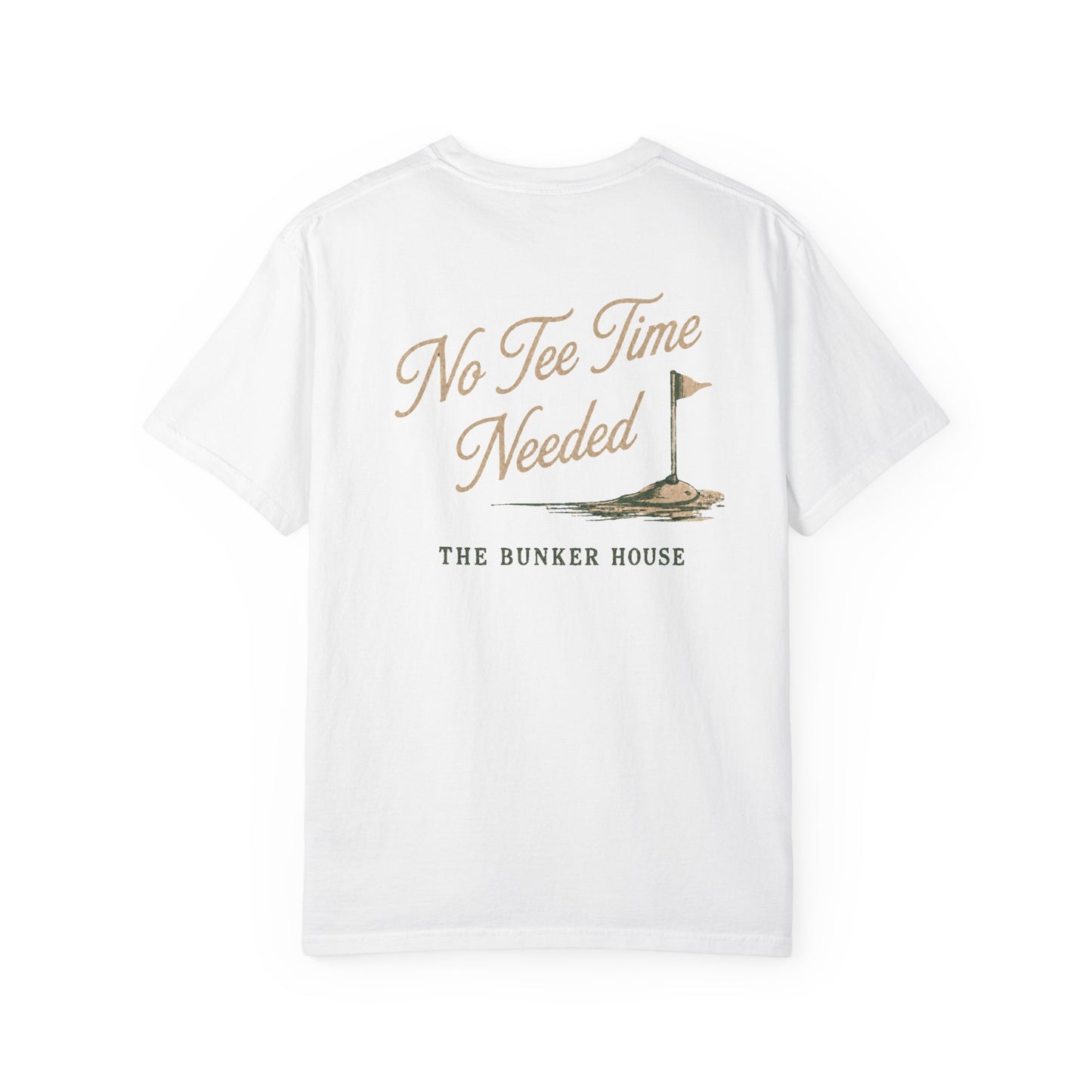 No Tee Time Needed Tee